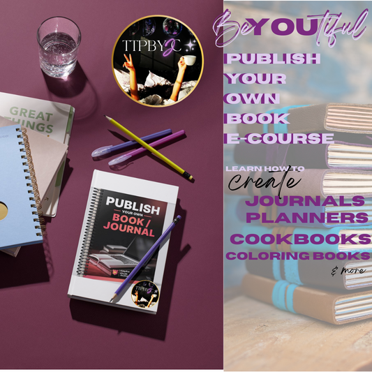 BeYOUtiful Publish Your Own BOOK E-Course: Learn how to create JOURNALS | PLANNERS| COOKBOOKS | COLORING BOOKS AND SELL THEM AT AMAZON!